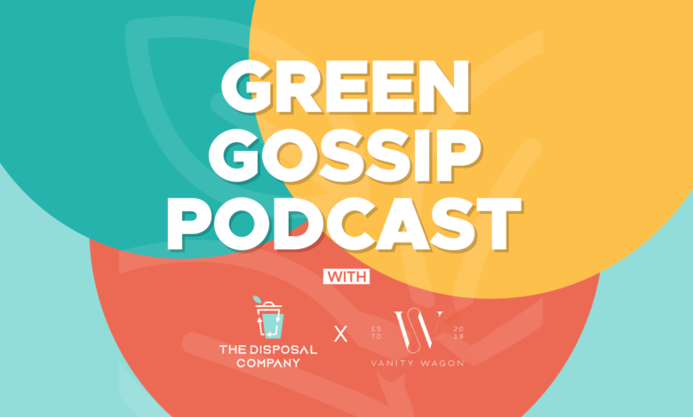 Green Gossip Podcast